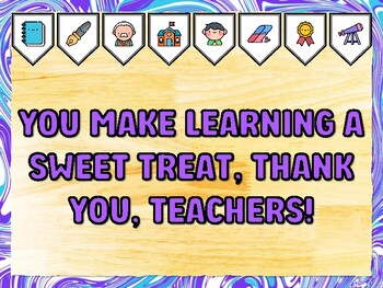 YOU MAKE LEARNING A SWEET TREAT, THANK YOU, TEACHERS! Teacher Appreciation Bu