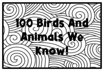 100 BIRDS AND ANIMALS WE KNOW!, 100th Day of School Activity, Coloring Pages