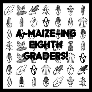 A-MAIZE-ING EIGHTH GRADERS! Corn Bulletin Board Activity 3x3 feet