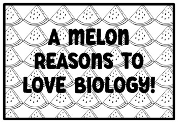 A MELON REASONS TO LOVE BIOLOGY! Watermelon Activity, Summer