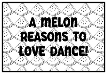 A MELON REASONS TO LOVE DANCE! Watermelon Activity, Summer