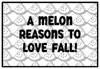 A MELON REASONS TO LOVE FALL! Watermelon Activity, Summer