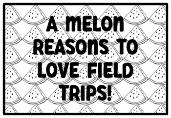 A MELON REASONS TO LOVE FIELD TRIPS! Watermelon Activity, Summer