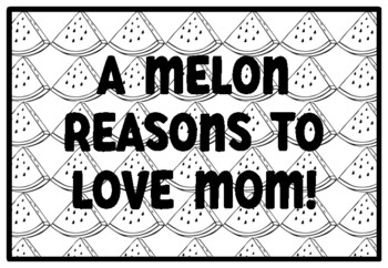 A MELON REASONS TO LOVE MOM! Watermelon Activity, Summer