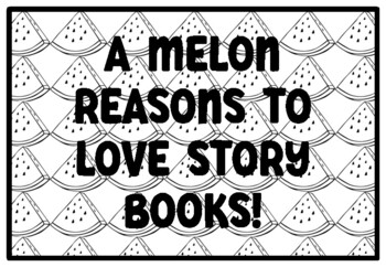 A MELON REASONS TO LOVE STORY BOOKS! Watermelon Activity, Summer