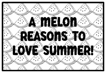 A MELON REASONS TO LOVE SUMMER! Watermelon Activity, Summer