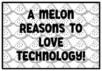 A MELON REASONS TO LOVE TECHNOLOGY! Watermelon Activity, Summer