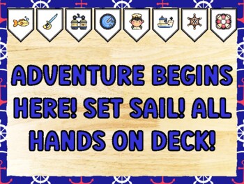 ADVENTURE BEGINS HERE! SET SAIL! ALL HANDS ON DECK! Nautical Bulletin Board K