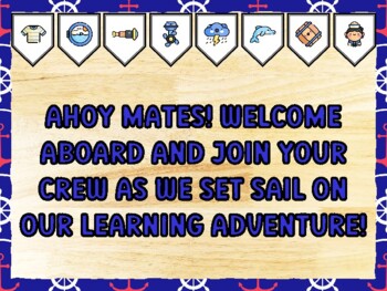 AHOY MATES! WELCOME ABOARD AND JOIN YOUR CREW AS WE SET SAIL ON OUR LEARNING