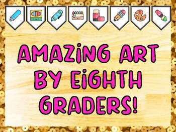 AMAZING ART BY EIGHTH GRADERS! Creativity, Art Bulletin Board Kit