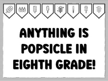 ANYTHING IS POPSICLE IN EIGHTH GRADE! Popsicle Bulletin Board Kit