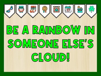 BE A RAINBOW IN SOMEONE ELSE'S CLOUD! St. Patrick's Day Bulletin Board Kit