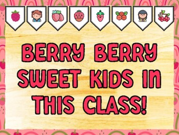BERRY BERRY SWEET KIDS IN THIS CLASS! Berry Bulletin Board Kit