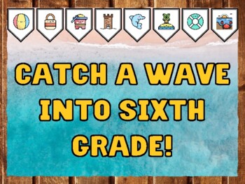 CATCH A WAVE INTO SIXTH GRADE! Beach Bulletin Board