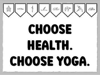 CHOOSE HEALTH. CHOOSE YOGA. Yoga Bulletin Board Kit, Ready to print Yoga Classr