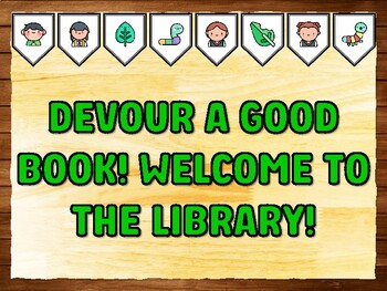 DEVOUR A GOOD BOOK! WELCOME TO THE LIBRARY! Caterpillar Bulletin Board Kit &