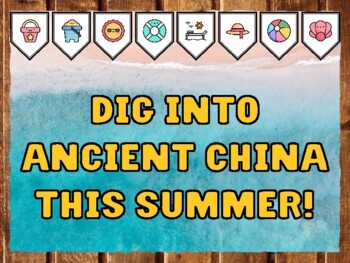 DIG INTO ANCIENT CHINA THIS SUMMER! Beach Bulletin Board