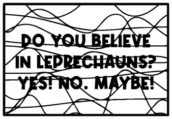 DO YOU BELIEVE IN LEPRECHAUNS? YES! NO. MAYBE! St. Patrick’s Day Activity