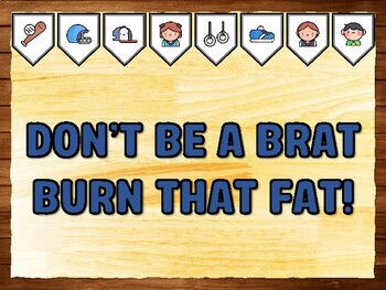 DON’T BE A BRAT BURN THAT FAT! Gym Room Printable Bulletin Board Kit & Door D