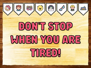 DON'T STOP WHEN YOU ARE TIRED! Motivational Printable Bulletin Board Kit & Do