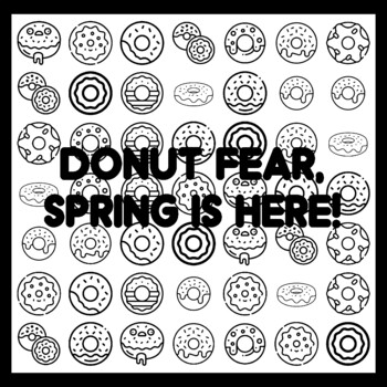 DONUT FEAR, SPRING IS HERE! Donut Quote 3x3 feet Donut Activity
