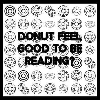 DONUT FEEL GOOD TO BE READING? Donut Quote 3x3 feet Donut Activity