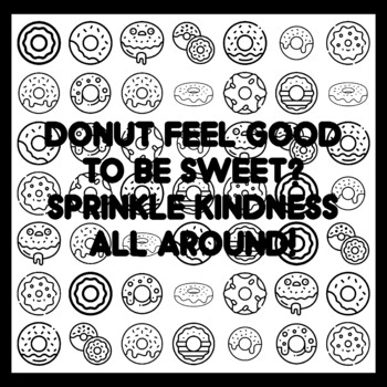 DONUT FEEL GOOD TO BE SWEET? SPRINKLE KINDNESS ALL AROUND! Donut Quote 3x3 fe
