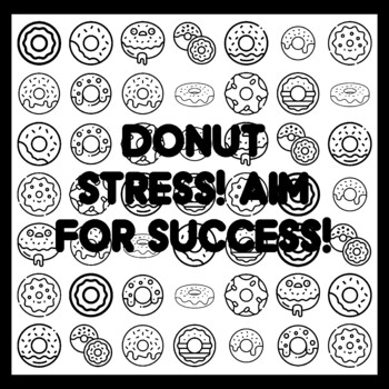 DONUT STRESS! AIM FOR SUCCESS! Donut Quote 3x3 feet Donut Activity