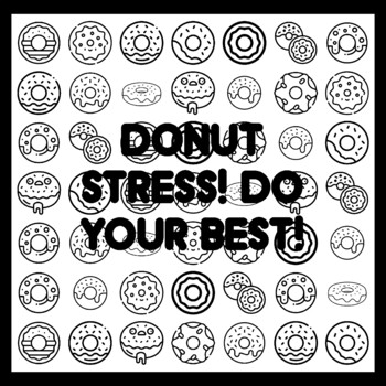 DONUT STRESS! DO YOUR BEST! Donut Quote 3x3 feet Donut Activity