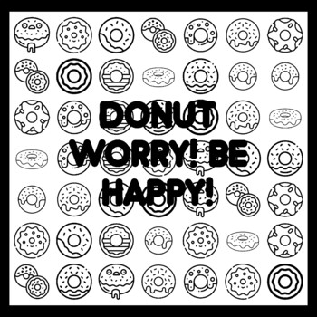 DONUT WORRY! BE HAPPY! Donut Quote 3x3 feet Donut Activity