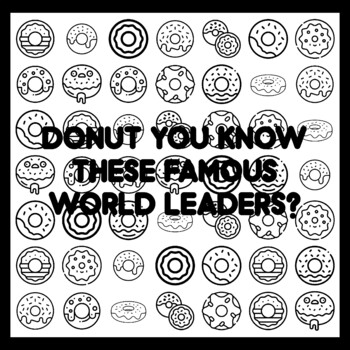 DONUT YOU KNOW THESE FAMOUS WORLD LEADERS? Donut Quote 3x3 feet Donut Activit