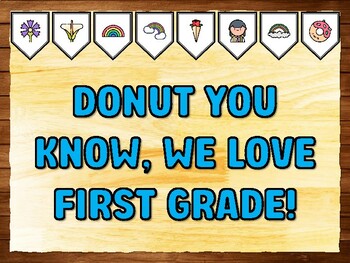 DONUT YOU KNOW, WE LOVE FIRST GRADE! Love Printable Bulletin Board Kit & Door