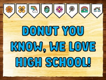 DONUT YOU KNOW, WE LOVE HIGH SCHOOL! Love Printable Bulletin Board Kit & Door
