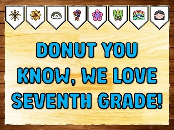 DONUT YOU KNOW, WE LOVE SEVENTH GRADE! Love Printable Bulletin Board Kit & Do