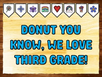 DONUT YOU KNOW, WE LOVE THIRD GRADE! Love Printable Bulletin Board Kit & Door