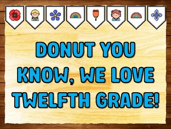 DONUT YOU KNOW, WE LOVE TWELFTH GRADE! Love Printable Bulletin Board Kit & Do