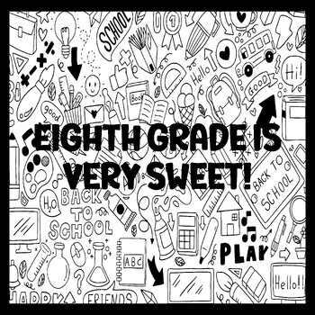 EIGHTH GRADE IS VERY SWEET! 3 by 3 Feet Back To School Bulletin Boards