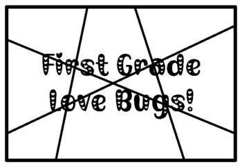 FIRST GRADE LOVE BUGS!, Valentine’s Day Activity, Coloring Pages