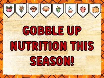 GOBBLE UP NUTRITION THIS SEASON! Thanksgiving Bulletin Board Kit & Door Décor