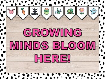 GROWING MINDS BLOOM HERE! Spring Bulletin Board & Door Décor Kit