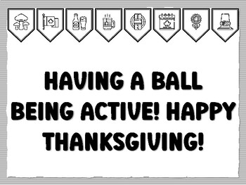 HAVING A BALL BEING ACTIVE! HAPPY THANKSGIVING! Thanksgiving Bulletin Board Kit