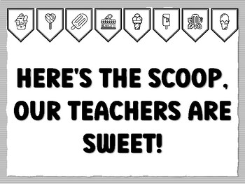 HERE'S THE SCOOP, OUR TEACHERS ARE SWEET! Icecream Bulletin Board Kit