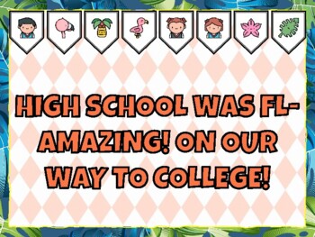HIGH SCHOOL WAS FL-AMAZING! ON OUR WAY TO COLLEGE! Flamingo Bulletin Board