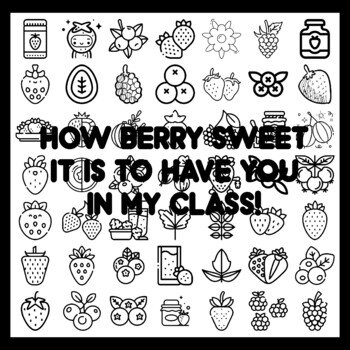 HOW BERRY SWEET IT IS TO HAVE YOU IN MY CLASS! Ber r y Bulletin Board Activit