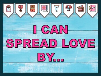I CAN SPREAD LOVE BY... Valentine's Day Bulletin Board Kit
