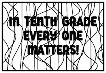 IN TENTH GRADE EVERY ONE MATTERS! Back to School Tenth Grade Coloring Pages