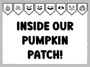 INSIDE OUR PUMPKIN PATCH! Pumpkin Bulletin Board Kit, Ready to print Pumpkin
