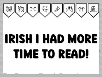 IRISH I HAD MORE TIME TO READ! St. Patrick's Day Bulletin Board Kit, Ready to p