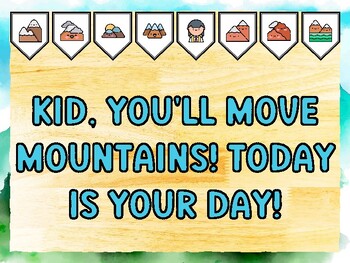 KID, YOU'LL MOVE MOUNTAINS! TODAY IS YOUR DAY! Mountain Bulletin Board Kit