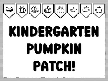 KINDERGARTEN PUMPKIN PATCH! Pumpkin Bulletin Board Kit, Ready to print Pumpkin